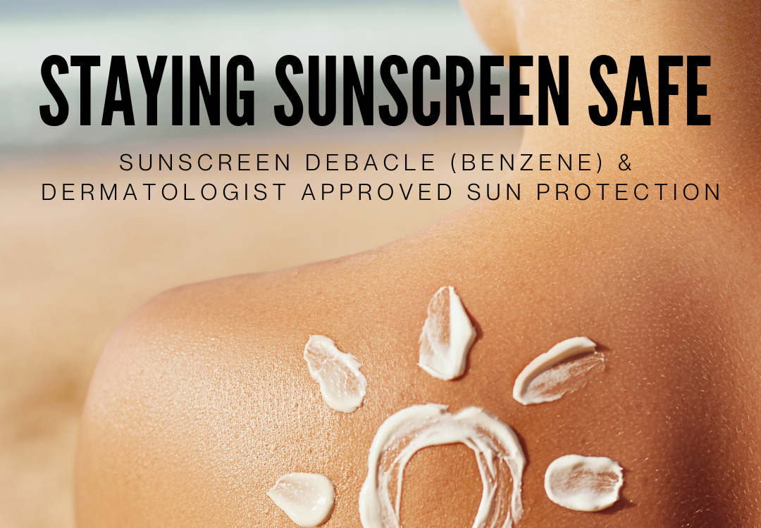 Staying Sunscreen Safe: The Sunscreen Debacle (Benzene)